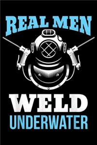 Real Men Weld Underwater