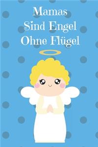 Mamas Sind Wie Engel Ohne Flügel