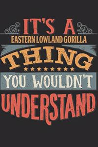 It's A Eastern Lowland Gorilla Thing You Wouldn't Understand