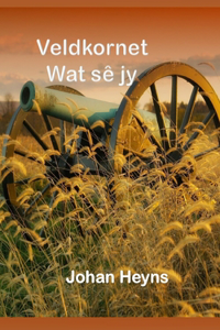 Veldkornet wat sê jy