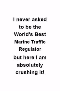 I Never Asked To Be The World's Best Marine Traffic Regulator But Here I Am Absolutely Crushing It