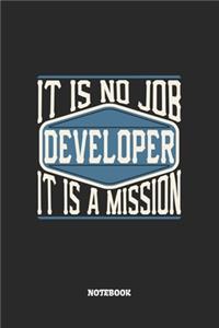 Developer Notebook - It Is No Job, It Is A Mission