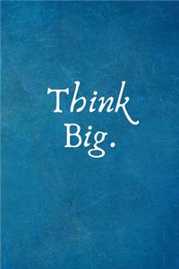 Think Big