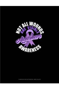 Not All Wounds Are Visible Alzheimer's Awareness