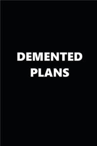 2020 Weekly Planner Funny Humorous Demented Plans 134 Pages