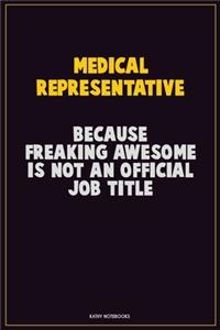 Medical Representative, Because Freaking Awesome Is Not An Official Job Title
