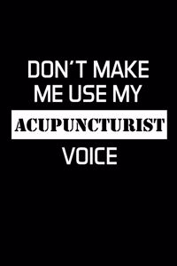 Don't Make Me Use My Acupuncturist Voice