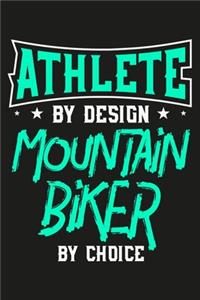 Athlete By Design Mountain Biker By Choice