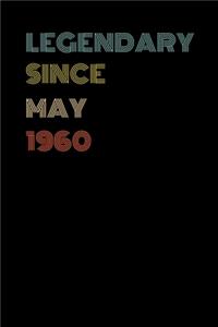 Legendary Since May 1960 - Birthday Gift For 59 Year Old Men and Women Born in May 1960