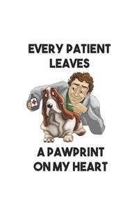 Every Patient Leaves A Pawprint On My Heart