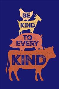Be Kind To Every Kind