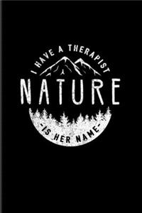 I Have A Therapist Nature Is Her Name