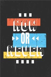 Notizbuch Now or never