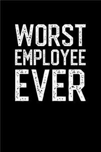 Worst Employee Ever