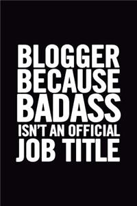 Blogger Because Badass Isn't an Official Job Title