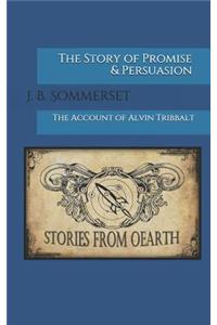 The Story of Promise & Persuasion: The Account of Alvin Tribbalt