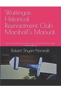 Wuffingas Historical Reenactment Club Marshall's Manual