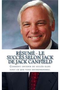 Résumé - Le succès selon Jack de Jack Canfield