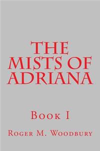 Mists of Adriana - Book I