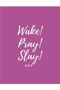 Wake! Pray! Slay! 2019