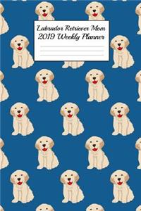Labrador Retriever Mom 2019 Weekly Planner