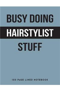 Busy Doing Hairstylist Stuff