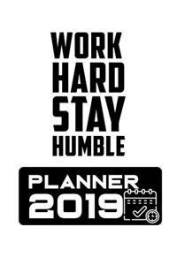 Work Hard Stay Humble Planner 2019