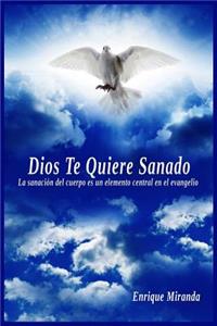 Dios Te Quiere Sanado