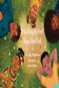 It is Okay to Feel How You Feel