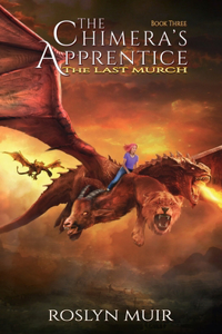 Chimera's Apprentice Book Three: The Last Murch