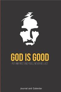 God Is Good Put Him First and You'll Never Be Last