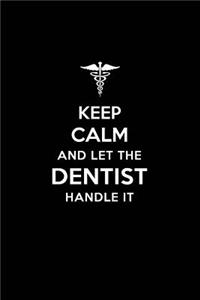 Keep Calm and Let the Dentist Handle It