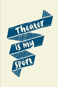 Theater Is My Sport