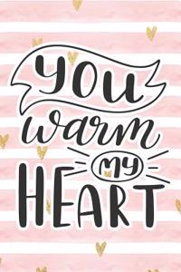 You Warm My Heart