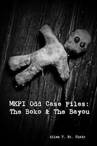 Mkpi Odd Case Files: The Boko & the Bayou