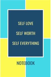 Self Love Self Worth Self Everything Notebook
