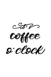 It's Coffee O'Clock