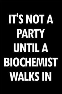 It's Not a Party Until a Biochemist Walks in