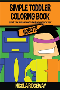 Simple Toddler Coloring Book (Robots)