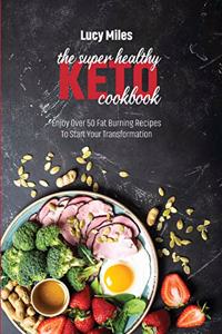 The Super Healthy Keto Cookbook