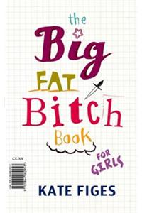 The Big Fat Bitch Book