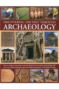 Discovering the Past Through Archaeology