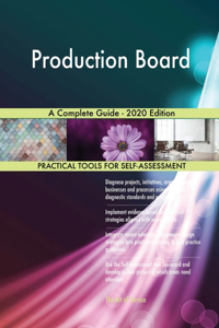 Production Board A Complete Guide - 2020 Edition