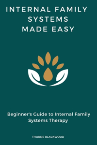 Internal Family Systems Made Easy