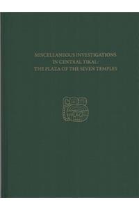 Miscellaneous Investigations in Central Tikal––T – Tikal Report 23C