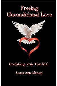 Freeing Unconditional Love