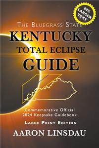 Kentucky Total Eclipse Guide (LARGE PRINT)
