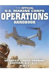The Official US Marine Corps Operations Handbook: Large Format (USMC McDp 1-0): Know How the World's Most Effective Expeditionary Force Really Works, Fights & Wins: Big 8.5 X 11 Size!