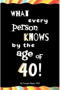What Every Person Knows by the Age of 40! Blank Journal & Gag Book