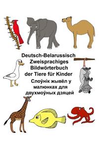 Deutsch-Belarussisch Zweisprachiges Bildwörterbuch der Tiere für Kinder